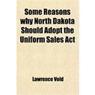 Some Reasons Why North Dakota Should Adopt the Uniform Sales Act