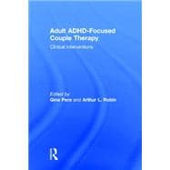 Adult ADHD-Focused Couple Therapy: Clinical Interventions