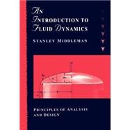 An Introduction to Fluid Dynamics Principles of Analysis and Design