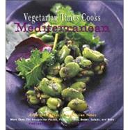 Vegetarian Times Cooks Mediterranean