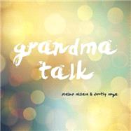 Grandma Talk
