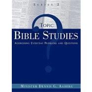 Topic Bible Studies Addressing Everyday Problems and Questions - Series 2