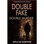 Double Fake, Double Murder A Murder Mystery Thriller