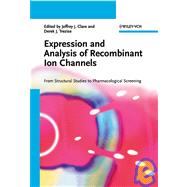 Expression and Analysis of Recombinant Ion Channels From Structural Studies to Pharmacological Screening