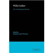 Willa Cather: The Contemporary Reviews