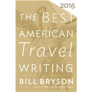 The Best American Travel Writing 2016