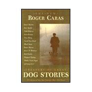 The New Roger Caras Treasury of Great Dog Stories