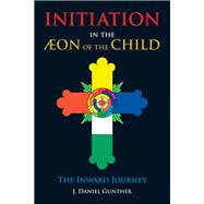 Initiation in the Aeon of the Child