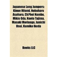 Japanese Long Jumpers : Kinue Hitomi, Nobuharu Asahara, Chuhei Nambu, Mikio Oda, Naoto Tajima, Masaki Morinaga, Junichi Usui, Kumiko Ikeda