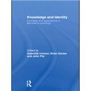Knowledge and Identity: Concepts and Applications in Bernstein's Sociology