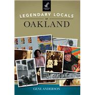 Legendary Locals of Oakland, California