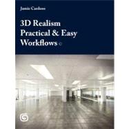 3D Realism Practical & Easy Workflows
