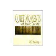 Quiet Moments With Benedict Groeschel: 120 Daily Readings