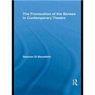 The Provocation of the Senses in Contemporary Theatre