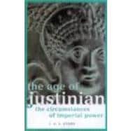 The Age of Justinian: The Circumstances of Imperial Power