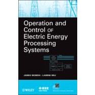 Operation and Control of Electric Energy Processing Systems