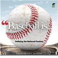 Baseball Is . . . Defining the National Pastime