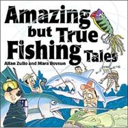 Amazing But True Fishing Tales