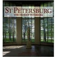St. Petersburg The Hidden Interiors