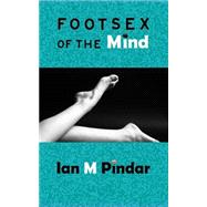 Foot Sex of the Mind