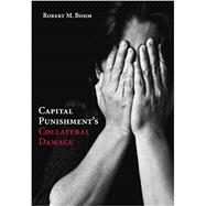 Capital Punishment's Collateral Damage