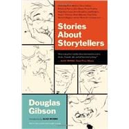Stories About Storytellers Publishing W. O. Mitchell, Mavis Gallant, Robertson Davies, Alice Munro, Pierre Trudeau, Hugh MacLennan, Barry Broadfoot, Jack Hodgins, Peter C. Newman, Brian Mulroney, Terry Fallis, Morley Callaghan, Alistair MacLeod, and Many More