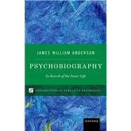 Psychobiography In Search of the Inner Life