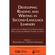 Developing Reading and Writing in Second-Language Learners: Lessons from the Report of the National Literacy Panel on Language-Minority Children and Youth  Published by Routledge for the American Association of Colleges for Teacher Education