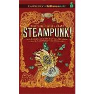 Steampunk!: An Anthology of Fantasically Rich and Strange Stories: Library Edition
