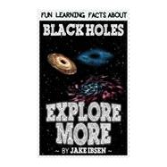 Fun Learning Facts About Black Holes