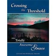 Crossing the Threshhold into Totally Awesome Grace