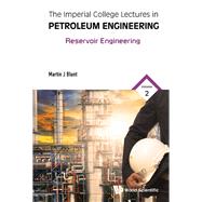 The Imperial College Lectures in Petroleum Engineering