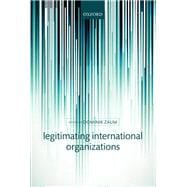 Legitimating International Organization