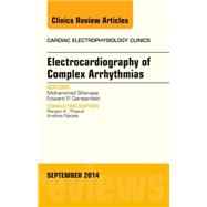 Electrocardiography of Complex Arrhythmias: An Issue of Cardiac Electrophysiology Clinics