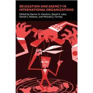 Delegation and Agency in International Organizations