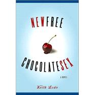 New Free Chocolate Sex : A Novel