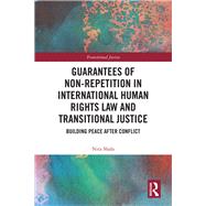 Guarantees of Non-Repetition in International Human Rights Law and Transitional Justice