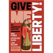 Give Me Liberty!, Seagull (Volume 1) Courseware + Voices of Freedom (Volume 1) Ebook