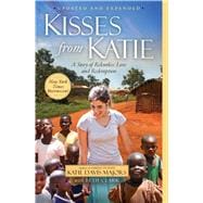 Kisses from Katie A Story of Relentless Love and Redemption