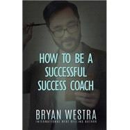 How to Be a Successful Success Coach