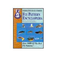 Federation of Fly Fishers Fly Pattern Encyclopedia : Over 1600 of the Best Fly Patterns!