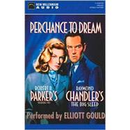 Perchance to Dream: Robert B. Parker's Sequel to Raymond Chandler's the Big Sleep