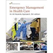Emergency Management in Health Care: An All-Hazards Approach