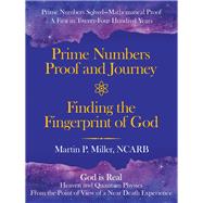 Prime Numbers Proof and Journey Finding the Fingerprint of God