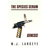 The Species Serum: Genesis Book 1