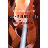 Omnisubjectivity An Essay on God and Subjectivity