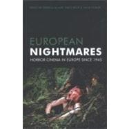 European Nightmares : Horror Cinema in Europe since 1945