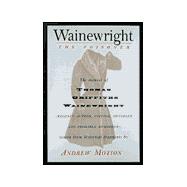 Wainewright the Poisoner : The Memoir of Thomas Griffiths Wainewright; Regency Author, Painter, Swindler and Probable Murderer--Brilliantly Woven from Historical Fragments