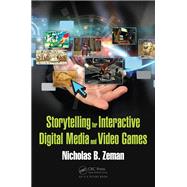 Storytelling for Interactive Digital Media and Video Games
