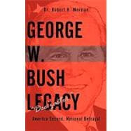 George W. Bush Legacy - 